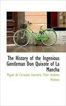 The History of the Ingenious Gentleman Don Quixote of La Mancha