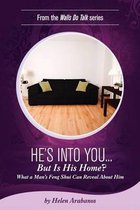 He's Into You...But Is His Home?