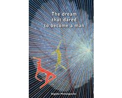 The dream that dared to become a man