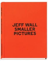 Jeff Wall - Smaller Pictures
