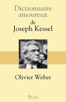 Dictionnaire amoureux - Dictionnaire Amoureux de Joseph Kessel