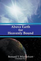 Above Earth for Heavenly Bound