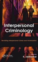 Interpersonal Criminology: Revisiting Interpersonal Crimes and Victimization