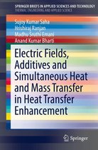 SpringerBriefs in Applied Sciences and Technology - Electric Fields, Additives and Simultaneous Heat and Mass Transfer in Heat Transfer Enhancement