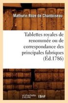 Sciences Sociales- Tablettes Royales de Renomm�e Ou de Correspondance Des Principales Fabriques (�d.1786)