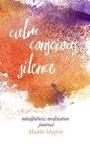 Calm Conscious Silence Mindfulness Mediation Journal
