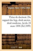 Th�se de Doctorat. Du Rapport Des Legs, Droit Ancien, Droit Moderne, Loi Du 24 Mars 1898