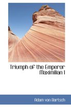Triumph of the Emperor Maximilian I