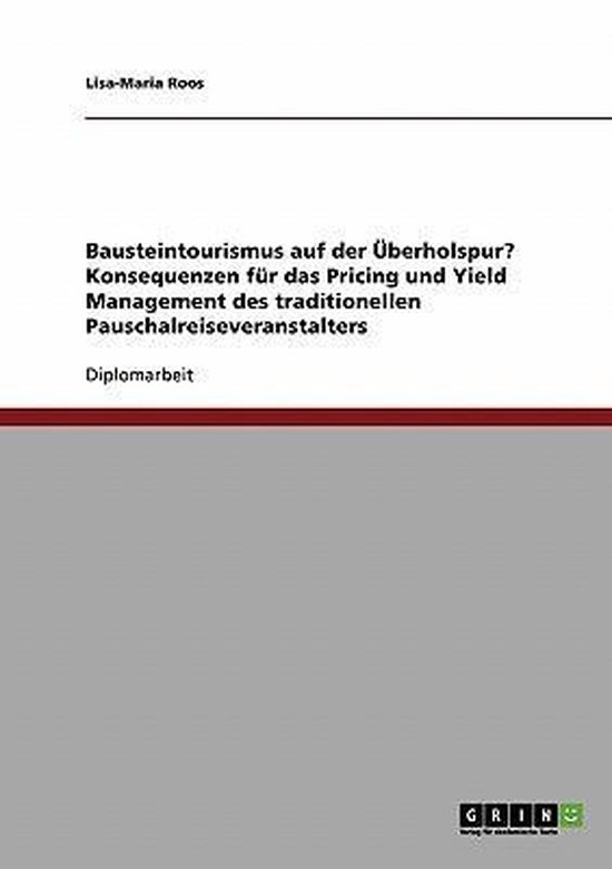 Bausteintourismus. Konsequenzen fur das Pricing und Yield Ma ... - cover