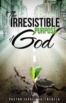 The Irresistible Purpose of God