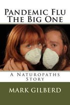 Pandemic Flu the Big One a Naturopaths Story