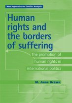 New Approaches to Conflict Analysis - Human Rights and the Borders of Suffering