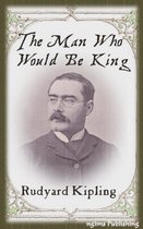The Man Who Would Be King (Illustrated + Audiobook Download Link + Active TOC)