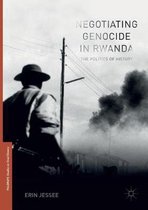 Palgrave Studies in Oral History- Negotiating Genocide in Rwanda
