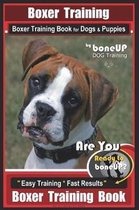 Boxer Training, Boxer Training Book for Dogs & Puppies by Boneup Dog Training