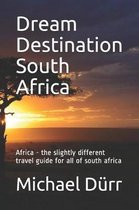 Dream Destination South Africa