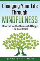 Changing Your Life Through Mindfulness