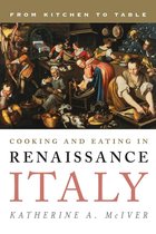 Rowman & Littlefield Studies in Food and Gastronomy - Cooking and Eating in Renaissance Italy