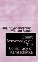 Count Benyowsky; Or, the Conspiracy of Kamtschatka