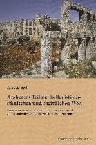 Araber ALS Teil Der Hellenistisch-Romischen Und Christlichen Welt: Wurzeln Orientalistischer Betrachtung Und Gegenwartiger Konflikte: Von Alexander De