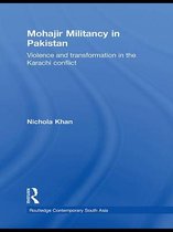 Routledge Contemporary South Asia Series - Mohajir Militancy in Pakistan