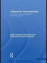 Routledge Studies in Development Economics - Latecomer Development