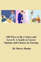 100 Ways to Be a Nurse and Love It