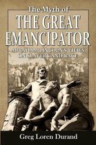 The Myth of the Great Emancipator