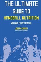 The Ultimate Guide to Handball Nutrition