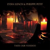 Lydia Lunch & Phillipe Petit - Taste Our Voodoo (2 LP)