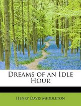 Dreams of an Idle Hour