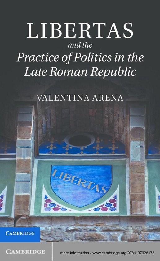 Libertas and the Practice of Politics in the Late Roman Repu ... - cover
