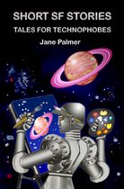 Short Stories for Grown-ups 2 - Short SF Stories, Tales for Technophobes