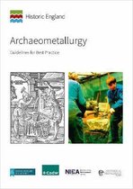 Historic England Guidance- Archaeometallurgy
