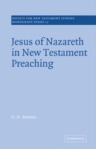 Society for New Testament Studies Monograph SeriesSeries Number 27- Jesus of Nazareth in New Testament Preaching