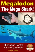 Dinosaur Books for Kids - Megalodon: The Mega Shark!