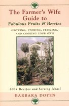 The Farmer's Wife Guide to Fabulous Fruits and Berries