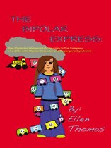 The Bipolar Express: One Christian Woman's Life Journey in the Company of a Child with Bipolar Disorder and Asperger's Syndrome
