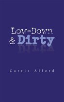 Low-Down & Dirty