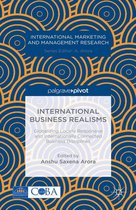 International Marketing and Management Research - International Business Realisms: Globalizing Locally Responsive and Internationally Connected Business Disciplines