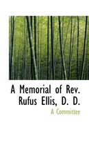 A Memorial of REV. Rufus Ellis, D. D.