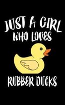 Just A Girl Who Loves Rubber Ducks