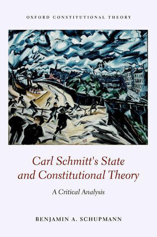 Oxford Constitutional Theory - Carl Schmitt's State and Cons ... - cover