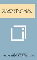 The Art of Painting in Oil and in Fresco (1839)