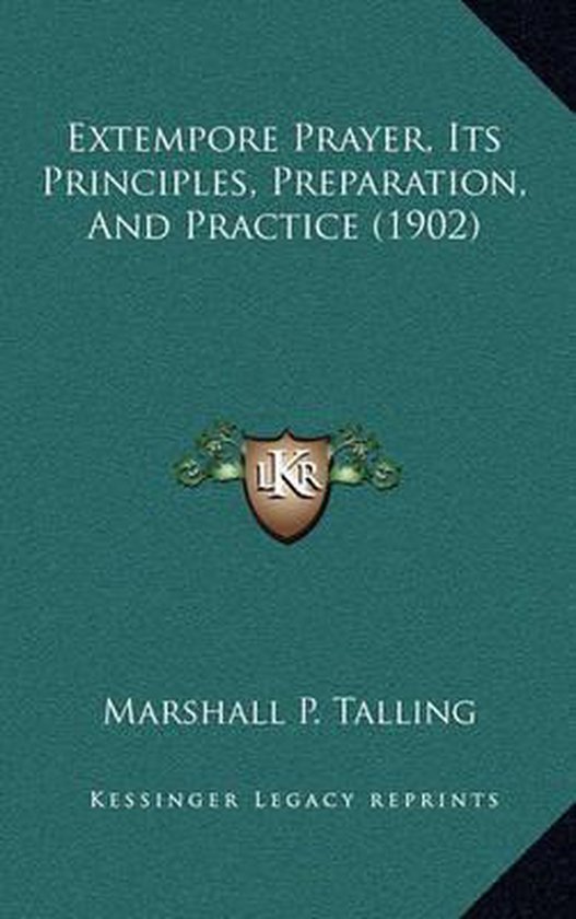 Extempore Prayer, Its Principles, Preparation, and Practice (1902