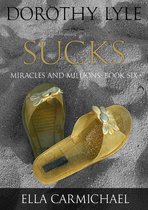 The Miracles and Millions Saga 6 - Dorothy Lyle In Sucks