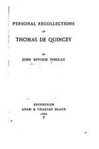 Personal Recollections of Thomas de Quincey