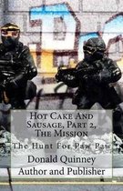 '' Hot Cake and Sausage'' Part 2 ''The Mission''