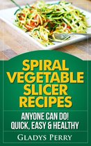 Spiral Vegetable Slicer Recipes Anyone Can Do! Quick, Easy & Healthy