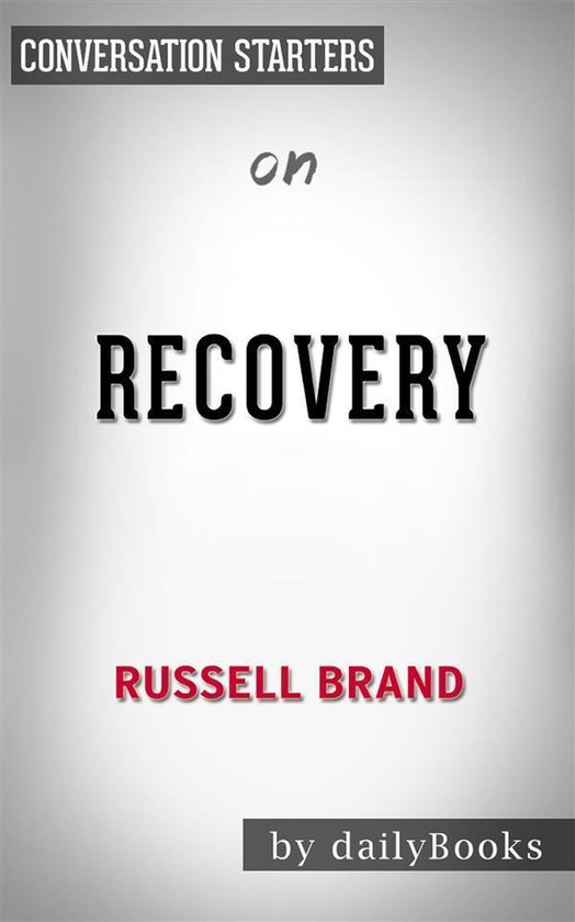 Recovery by Russell Brand Conversation Starters (ebook), Dailybooks